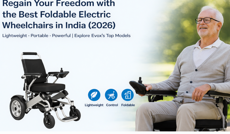 Regain_Your_Freedom_with_the_Best_Foldable_Electric_Wheelchairs_in_India_2026