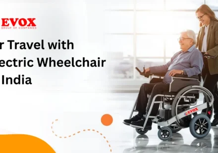 Air Travel with Electric Wheelchair in India