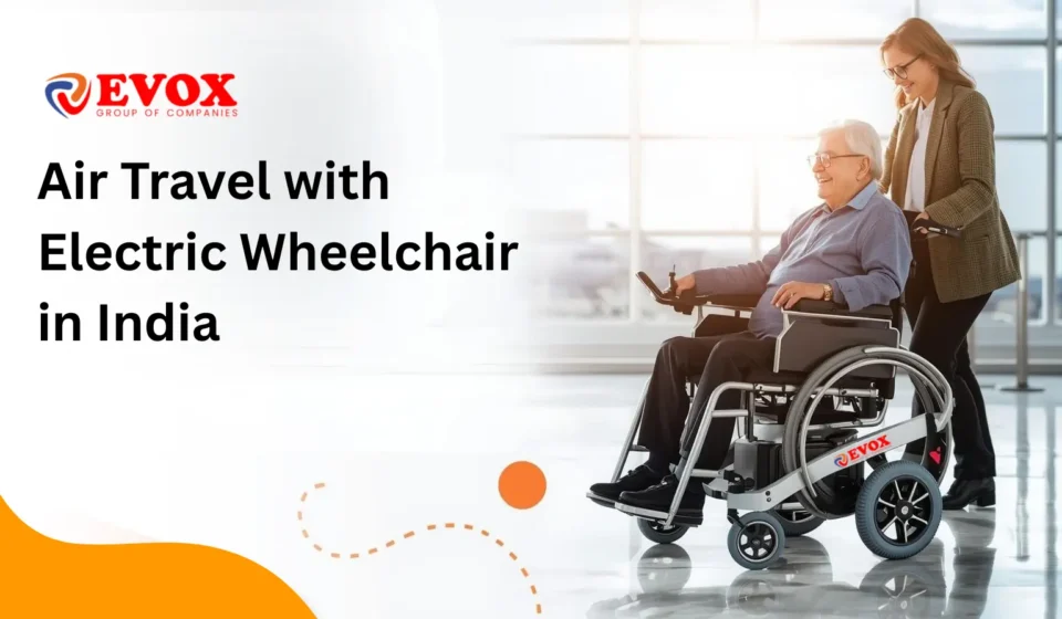 Air Travel with Electric Wheelchair in India