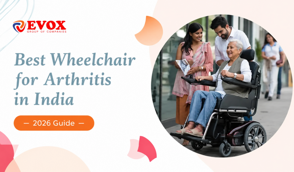 Best Wheelchair for Arthritis in India